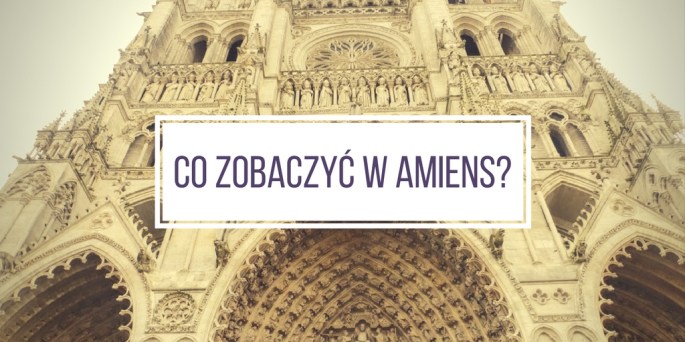 co-zobaczyc-w-amiens